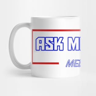 Ask Me About Medicare Mug